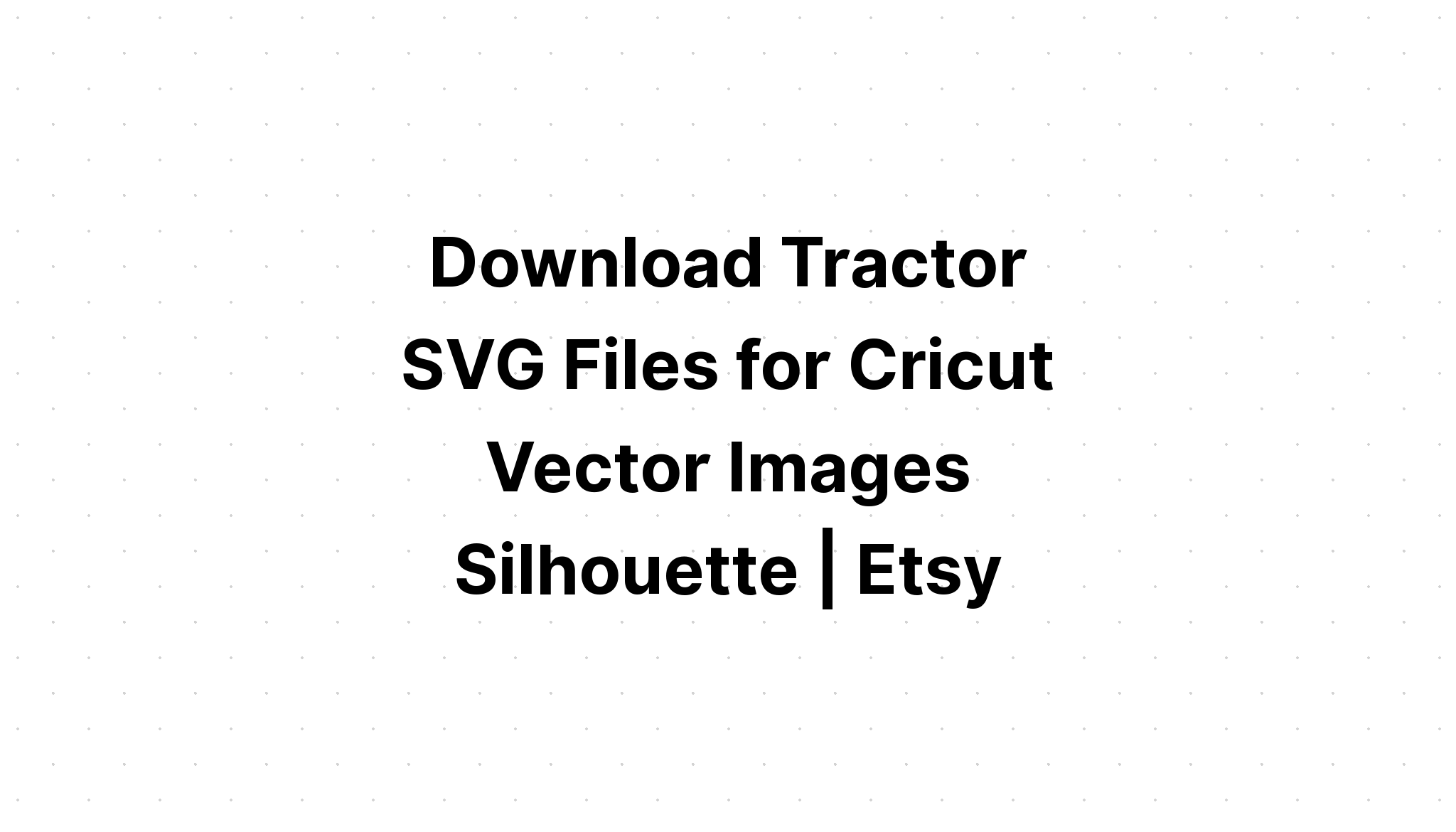 Download Tractor Silhouette Bundle SVG File